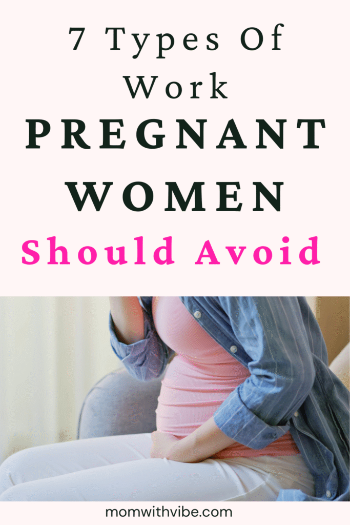 types of work pregnant women should avoid