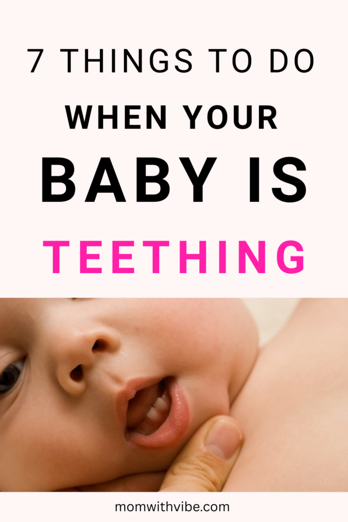 7 Things to Do When Your Baby Is Teething