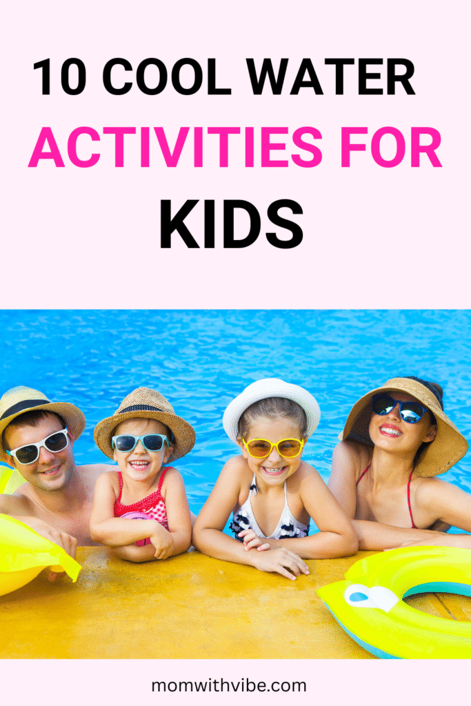 10 Cool Water Activities for Kids to Splash Through Summer