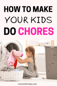 How To Make Your Kids Do Chores
