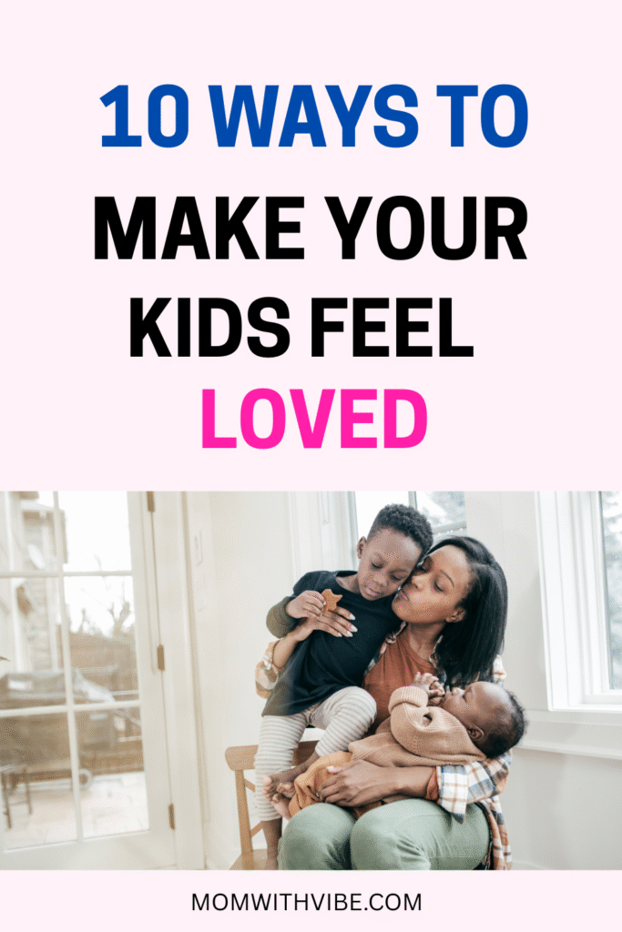 How to make your kids feel loved