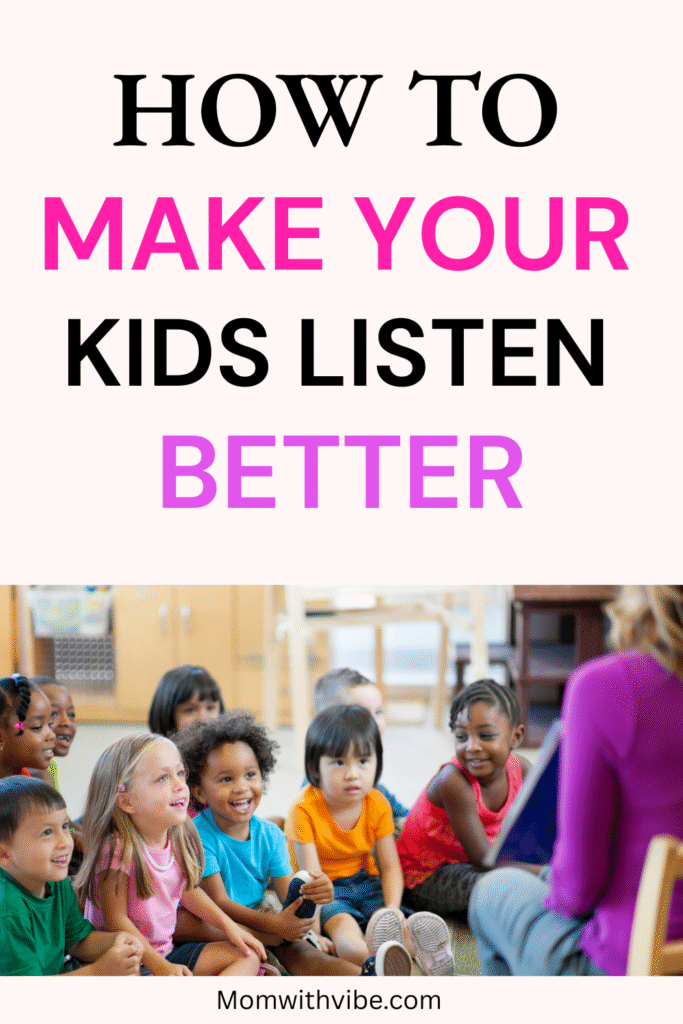 How to Make Your Kids Listen - Mom With Vibe