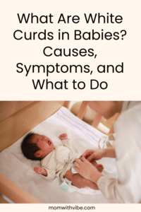 What Are White Curds in Babies? Causes, Symptoms, and What to Do