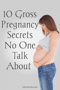 10 Gross Pregnancy Secrets No One Talks About