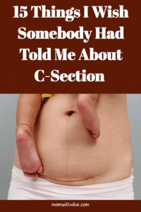 15 Things I Wish Somebody Told Me About C-Sections