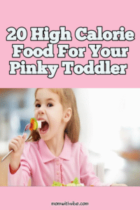 20 High Calorie Food For Your Pinky Toddler