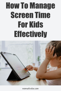 How To Manage Screen Time For Kids Effectively