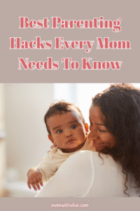 Best Parenting Hacks Every Mom Needs To Know