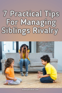 7 Practical Tips For Managing Sibling Rivalry