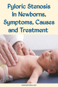 Pyloric Stenosis In Newborns; Symptoms, Causes And Treatment