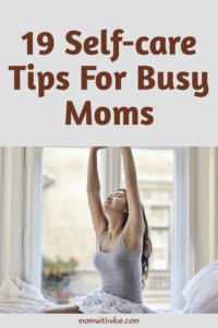 19 Self-Care Tips for Busy Moms
