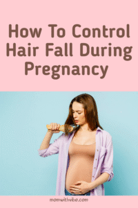 How To Control Hair Fall During Pregnancy