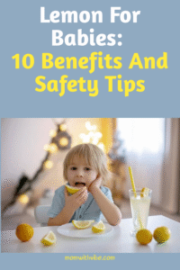 Lemon For Babies: 10 Benefits And Safety Tips