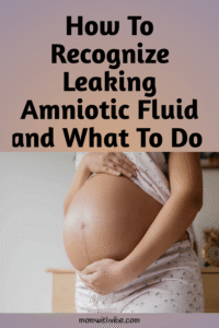 How To Recognize Leaking Amniotic Fluid And What To Do
