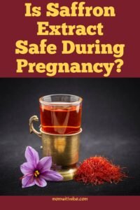 Is Saffron Extract Safe During Pregnancy?
