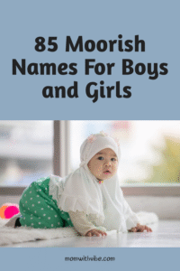 85 Moorish Names For Baby Boys And Girls