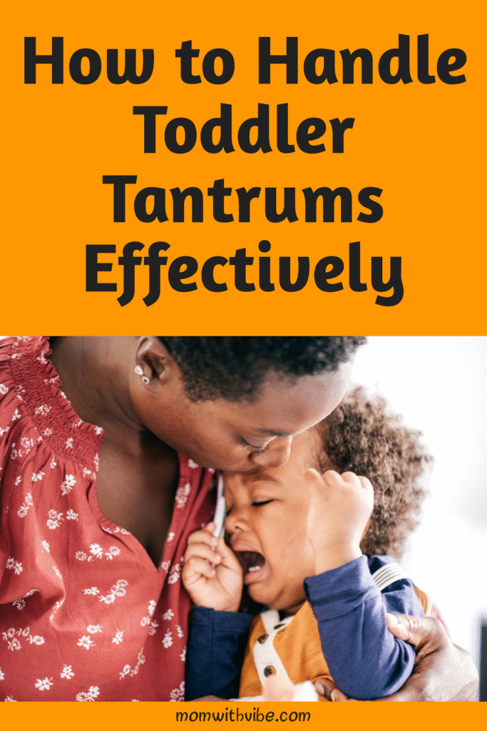How to Handle Toddler Tantrums Effectively - Mom With Vibe