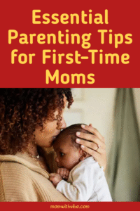 Essential Parenting Tips for First-Time Moms