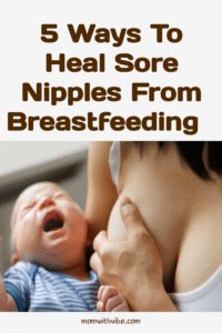 5 Ways to Heal Sore Nipples from Breastfeeding