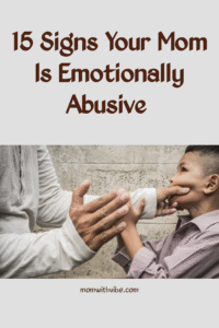 15 Signs Your Mom Is Emotionally Abusive