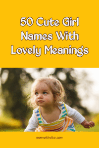 50 Cute Girl Names with Lovely Meanings