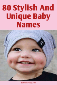 80 Stylish and Unique Baby Names