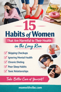 Habits of Women That Are Harmful to Their Health 