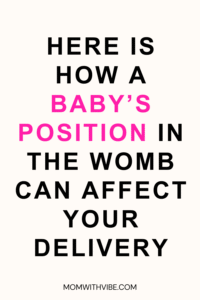 How A Baby's Position In The Womb Can Affect Your Delivery