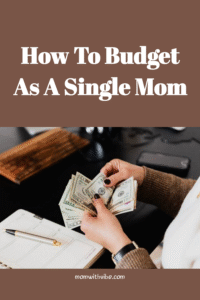 How To Budget As A Single Mom
