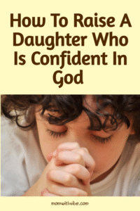How to Raise a Daughter Who is Confident in God