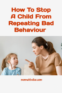 How to Stop a Child from Repeating Bad Behavior