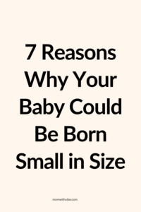 Reasons Why Your Baby Could Be Born Small in Size