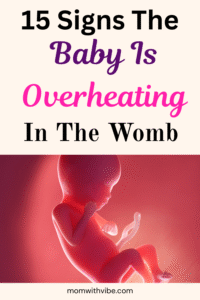 Signs The Baby Is Overheating In The Womb