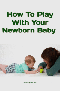 How To Play With Your New Born Baby