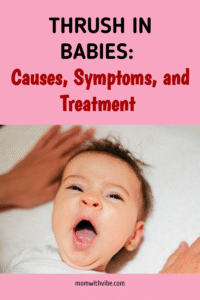 Thrush in Babies: Causes, Symptoms, and Treatment