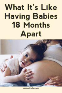 What it's like Having Babies 18 Months Apart