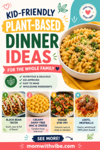 Kid-Friendly Plant-Based Dinner Ideas for the Whole Family
