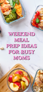 Busy Mom Meal Prep Ideas for Weeknight Dinners
