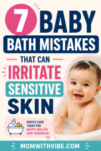 7 Baby Bath Mistakes That Can Irritate Sensitive Skin