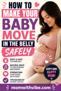 How to Make Your Baby Move in the Belly Safely