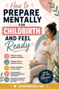 How to Prepare Mentally for Childbirth and Feel Ready