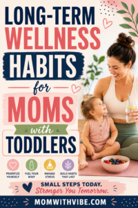 Long-Term Wellness Habits for Moms