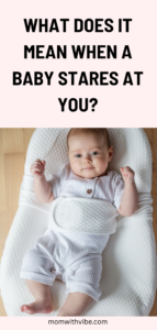 What Does It Mean When a Baby Stares at You?