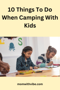 10 Things To Do When Camping With Kids