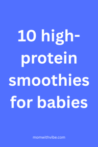 Easy Protein Smoothies for Babies, 10 Creamy Recipes to Try