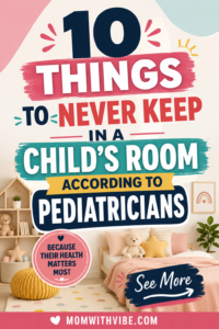 10 things to never keep in a child's room