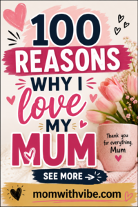 100 reasons why I love Mum