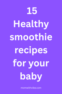 15 healthy homemade smoothie recipes for your baby