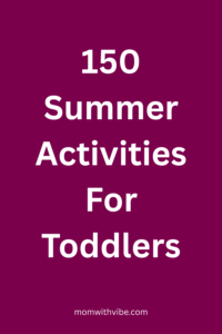 150 Summer Activities For Toddlers