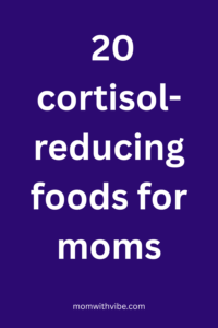 Stress can leave moms feeling drained, tense, and hungry at odd times. This Pin lists 20 foods that may help support lower cortisol and better day-to-day balance.